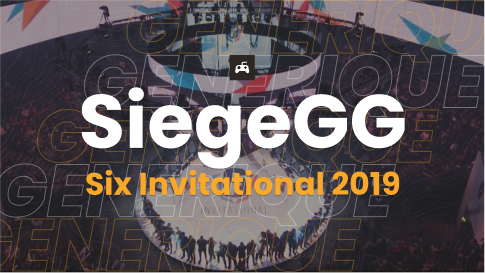 Miniature projet : SiegeGG Six Invitationnal 2019